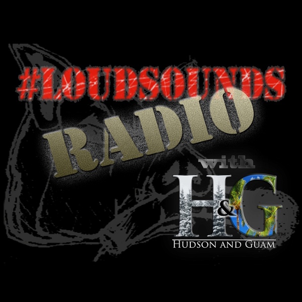 Artwork for #loudsounds Radio with Hudson and Guam