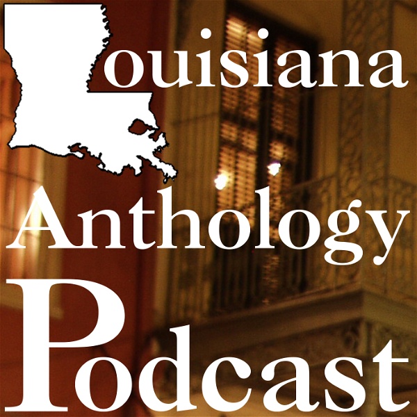 Artwork for Louisiana Anthology Podcast