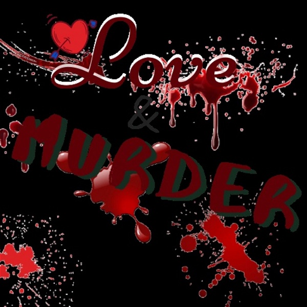 Artwork for Love and Murder: Heartbreak to Homicide