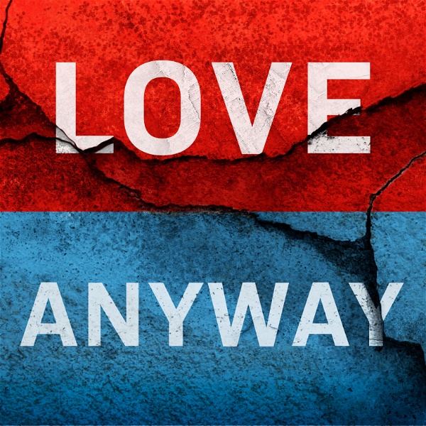 Artwork for Love Anyway