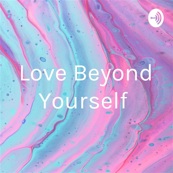 Artwork for Love Beyond Yourself