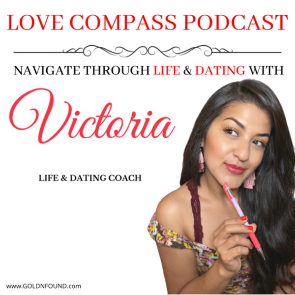 Artwork for LOVE COMPASS PODCAST!  Navigate through LIFE and DATING