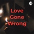 Love Gone Wrong