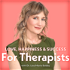 Love, Happiness, and Success For Therapists