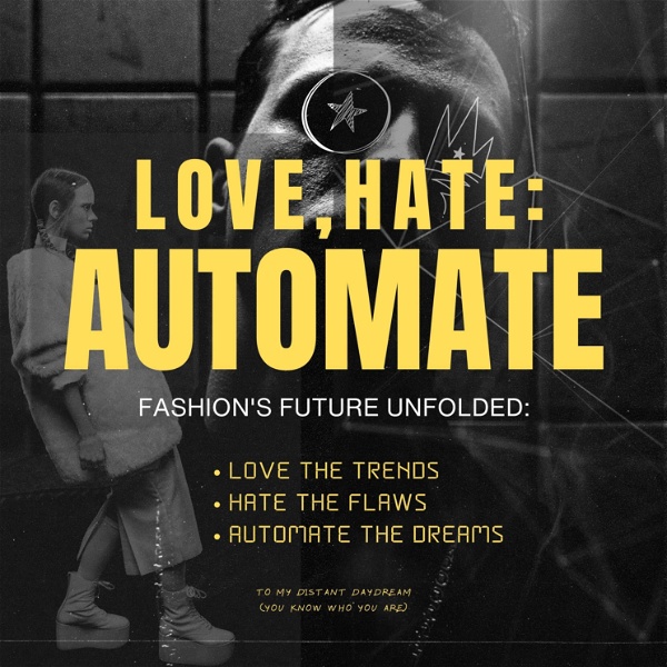 Artwork for Love, Hate, Automate : Fashions Future Unfolded