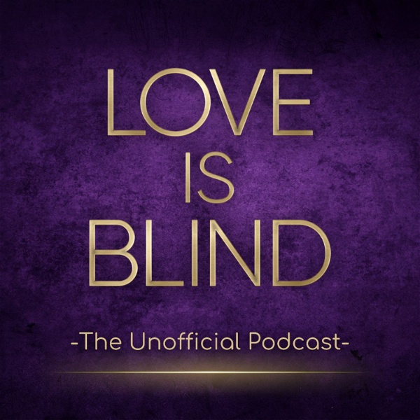 Artwork for Love is Blind: The Unofficial Podcast