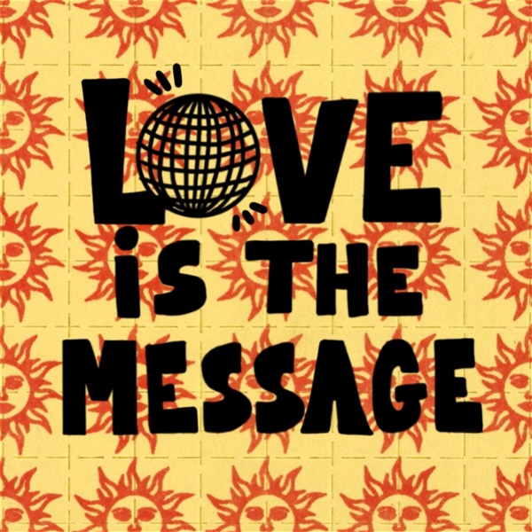 Artwork for Love is the Message: Dance, Music and Counterculture