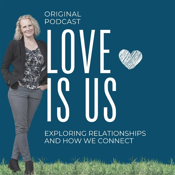 Artwork for Love is Us: Exploring Relationships and How We Connect