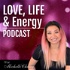 Love, Life & Energy Podcast with Michelle Chung