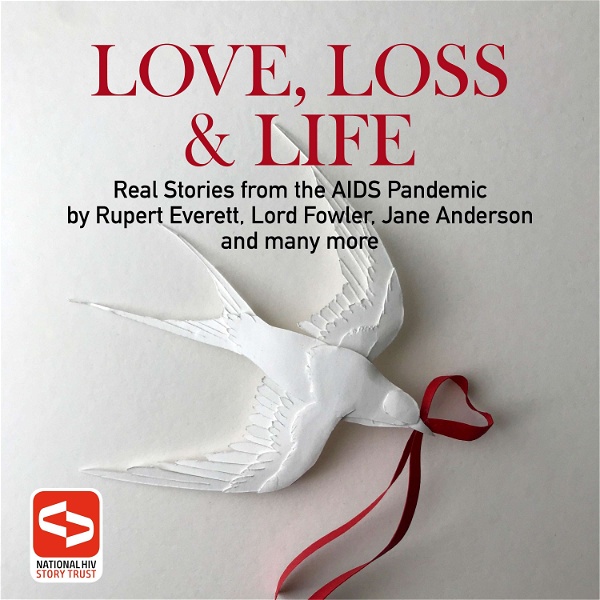 Artwork for Love, Loss & Life:  Real Stories From The AIDS Pandemic