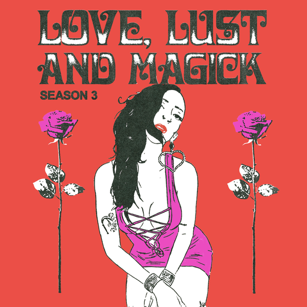 Artwork for Love, Lust & Magick