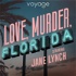 Love, Murder, Florida