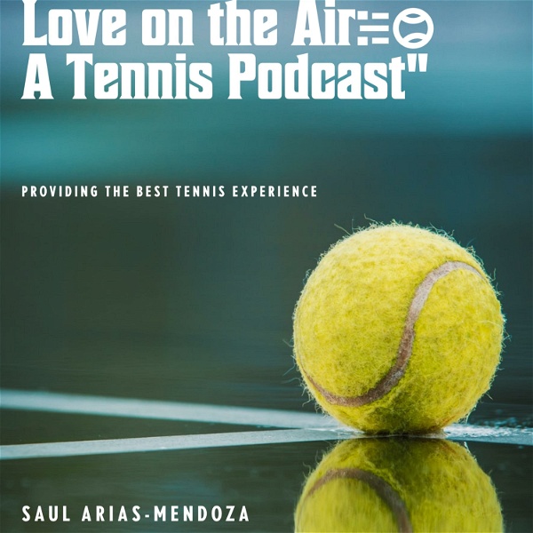 Artwork for Love on the Air: A Tennis Podcast
