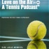 Love on the Air: A Tennis Podcast