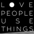 Love People Use Things