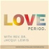 Love Period with Rev. Dr. Jacqui Lewis