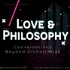 Love & Philosophy