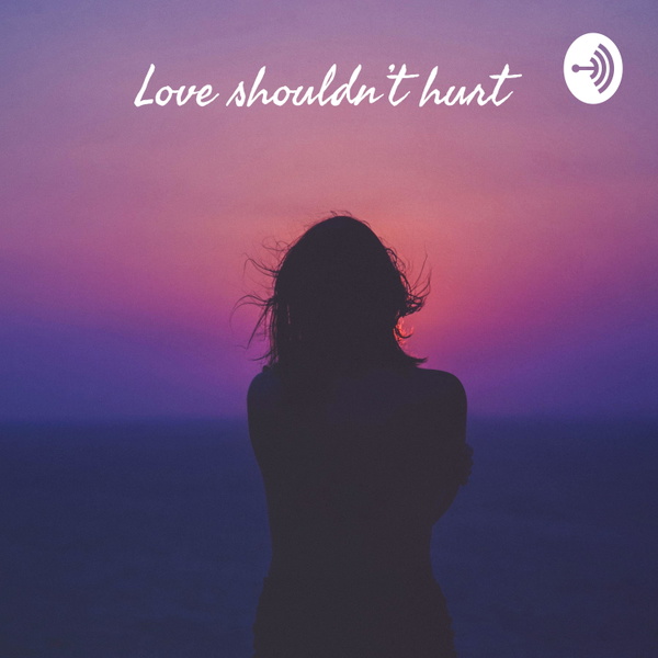 Artwork for Love shouldn’t hurt: Healing from narcissism abuse and control
