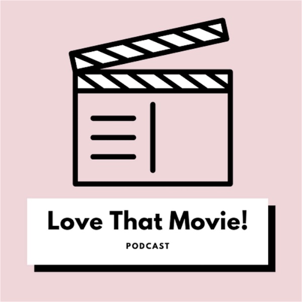 Artwork for Love That Movie!