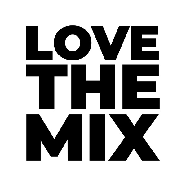 Artwork for LOVE THE MIX PODCAST