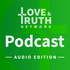 Love & Truth Network Podcast - Audio Edition