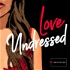 Love Undressed