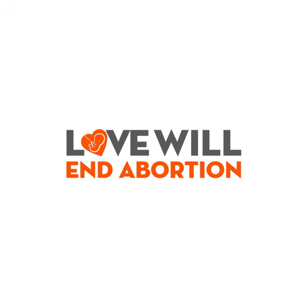Artwork for Love Will End Abortion
