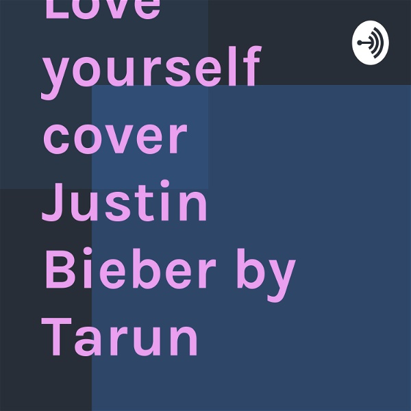 Artwork for Love yourself cover Justin Bieber by Tarun