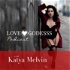 LOVEGODESSS Podcast with Katya Melvin