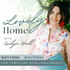 Lovely Home Podcast | Home Management, Grace Filled Mindset, Healthy Habits, Routines & Rhythms for Christian Homemaker Wives