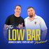 Low Bar Podcast