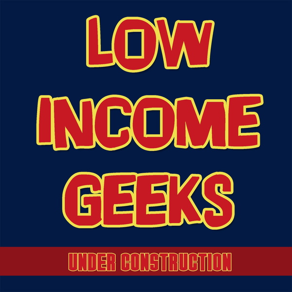 Artwork for Low Income Geeks