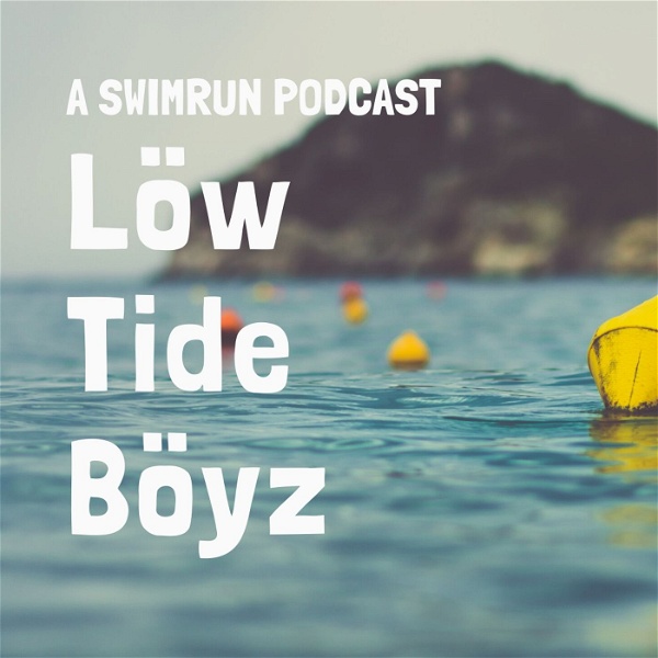 Artwork for Low Tide Boyz, a Swimrun Podcast