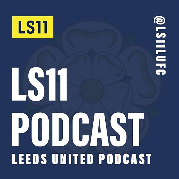 Artwork for LS11 - Leeds United Podcast