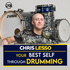 Your Best Self Through DRUMMING with Chris Lesso