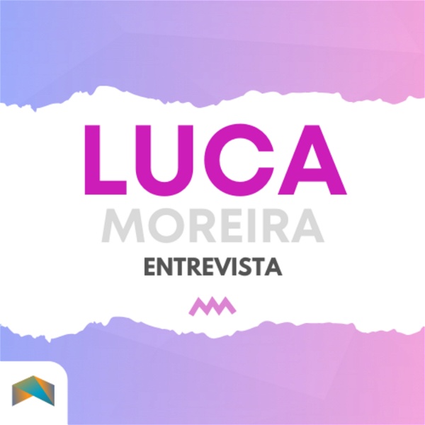 Artwork for Luca Moreira Entrevista