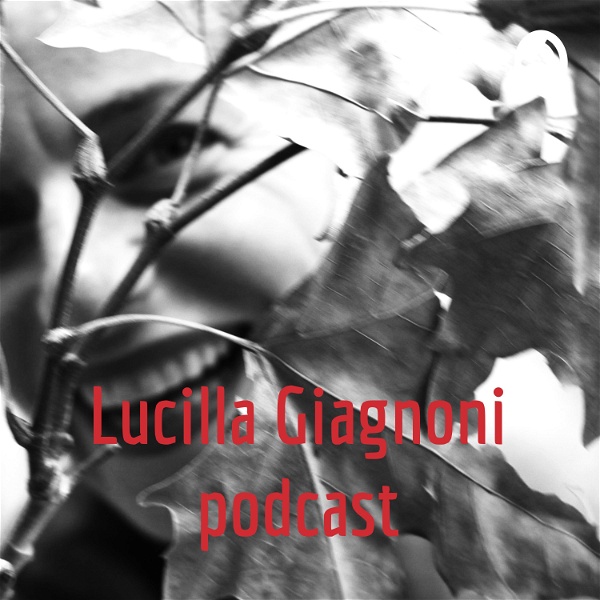 Artwork for Lucilla Giagnoni podcast