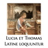 Lucia et Thomas Latine loquuntur