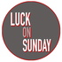 Luck on Sunday