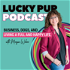 Lucky Pup Podcast
