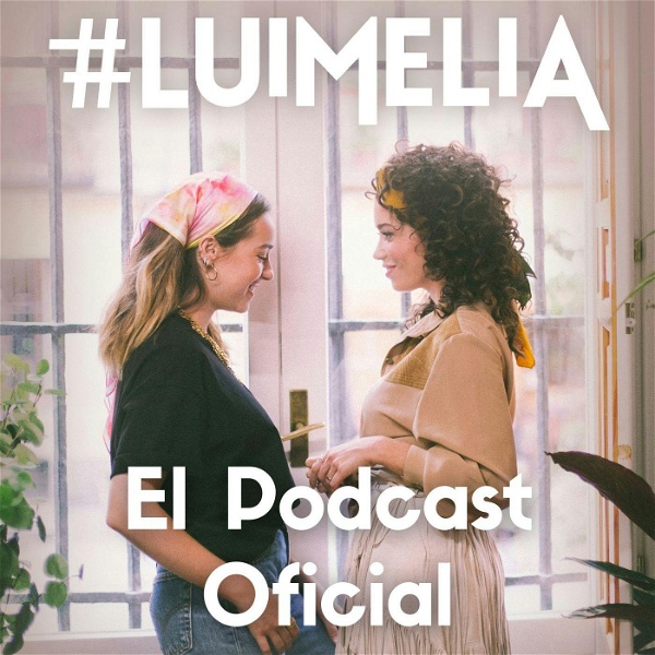 Artwork for #Luimelia, el Podcast Oficial