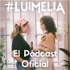 #Luimelia, el Podcast Oficial