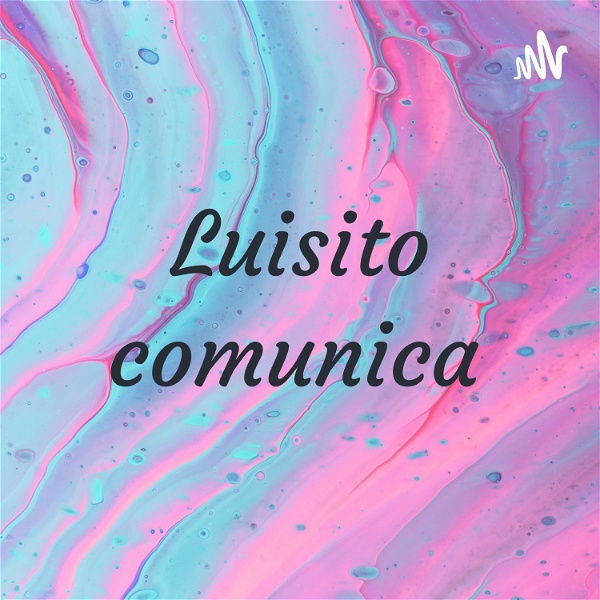 Artwork for Luisito comunica