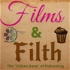 Films & Filth