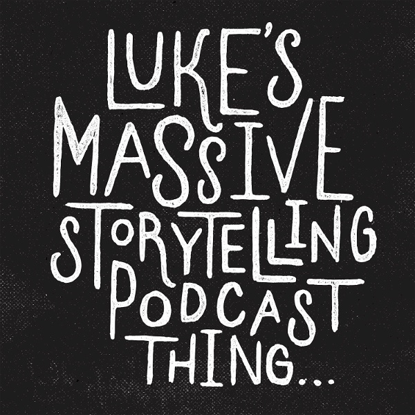 Artwork for Luke's Massive Storytelling Podcast Thing ...