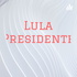 Lula Presidente