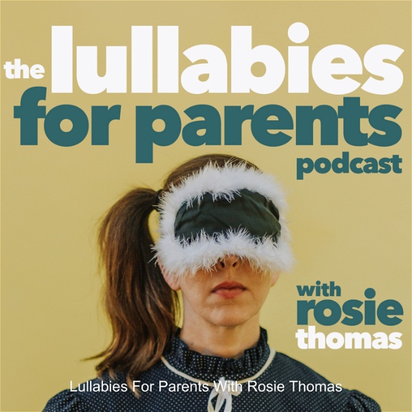Artwork for Lullabies For Parents With Rosie Thomas