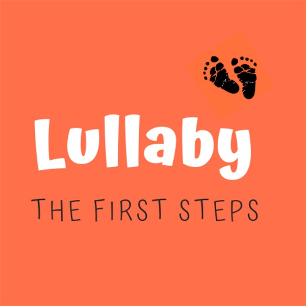 Artwork for Lullaby: The First Steps Podcast