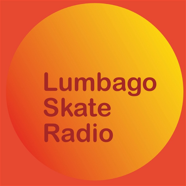 Artwork for Lumbago Skate Radio Podcast