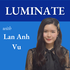 Luminate with Lan Anh Vu
